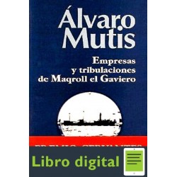 Alvaro Mutis Empresas Y Tribulaciones De Maqro Ll