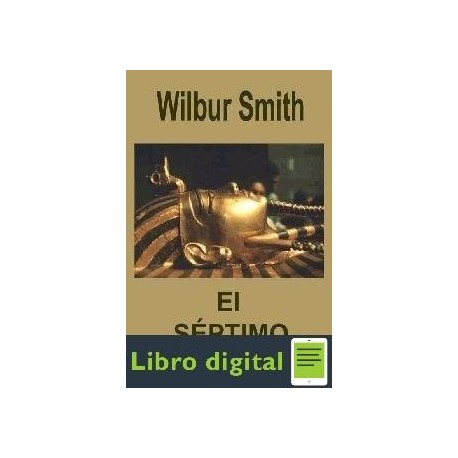 Wilbur Smith El Septimo Papiro