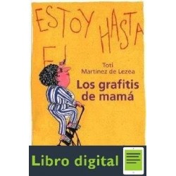 Toti Martinez De Lezea Los Grafitis De Mama