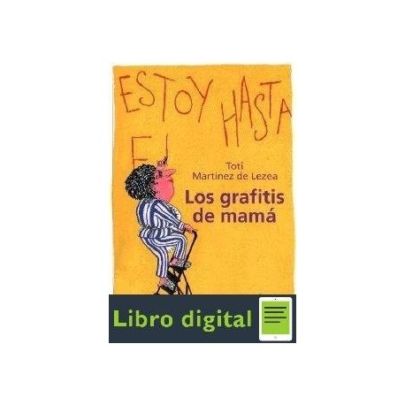 Toti Martinez De Lezea Los Grafitis De Mama