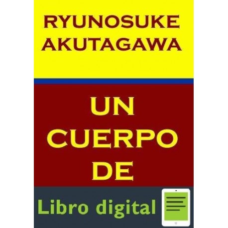 Akutagawa Ryunosuke Un Cuerpo De Mujer