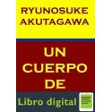 Akutagawa Ryunosuke Un Cuerpo De Mujer