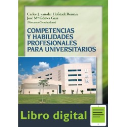 Competencias Y Habilidades Profesionales para Universitarios  Carlos J. van-der Hofstadt Roman