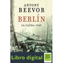 Berlin La Caida 1945 Antony Beevor