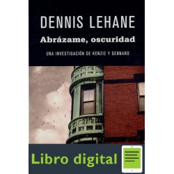 Abrazame Oscuridad Dennis Lehane