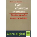 Con El Corazon En Ascuas Henri J M Nouwen