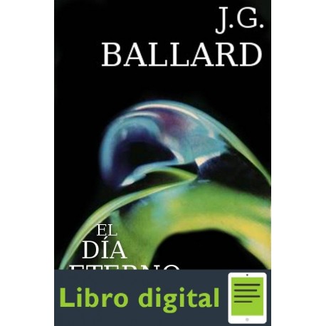 El Dia Eterno J G Ballard