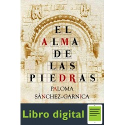 El Alma De Las Piedras Paloma Sanchez-Garnica