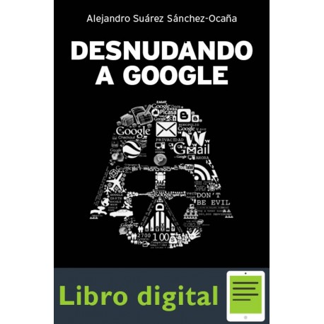 Desnudando A Google Alejandro Suarez Sanchezocana