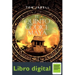 El Quinto Codice Maya Tom Isbell