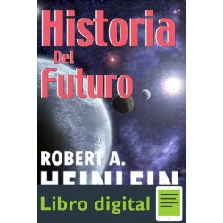 Historia Del Futuro Robert A Heinlein