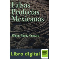 Falsas Profecias Mexicanas Hector Pinera Guevara