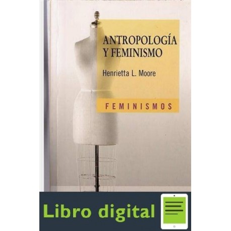 Moore Henrietta Antropologia Y Feminismo