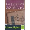 Patrick Johansson La Palabra De Los Aztecas