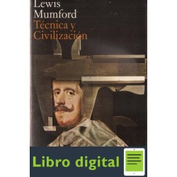 Mumford Lewis Tecnica Y Civilizacion Spanish