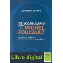 El Vocabulario De Michel Foucault Edgardo Castro