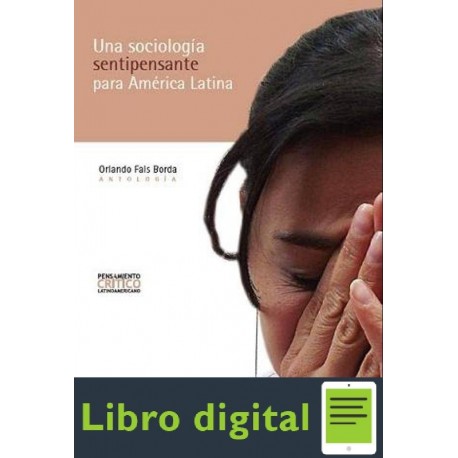 Una Sociologia Sentipensante Para America Latina