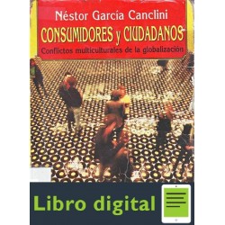 Garcia Canclini Nestor Consumidores Y Ciudadanos