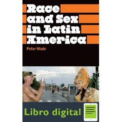 Peter Wade Race And Sex In Latin America