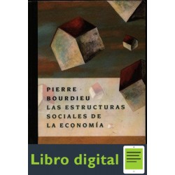 Bourdieu Pierre Las Estructuras Sociales De La Economia