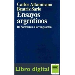 Ensayos Argentinos De Sarmiento A La Vanguardia