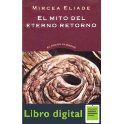 Eliade Mircea El Mito Del Eterno Retorno
