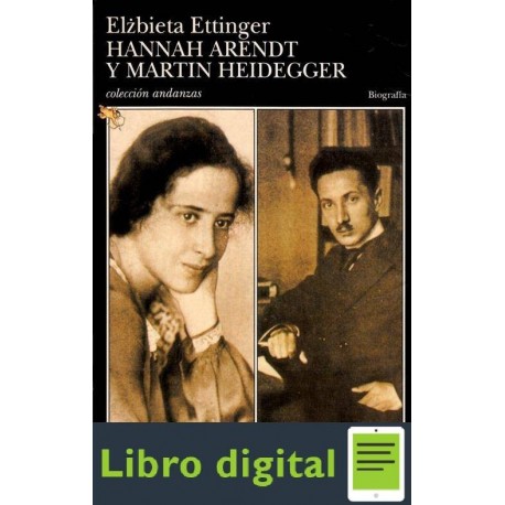 Hannah Arendt Y Martin Heidegger Elzbieta Ettinger