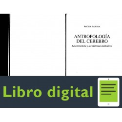 Antropologia Del Cerebro La Conciencia Y Los Sistemas