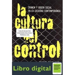 La Cultura Del Control Crimen y orden en la sociedad contemporánea David Garland