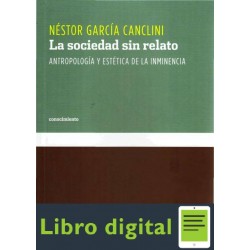La Sociedad Sin Relato Nestor Garcia Canclini 1