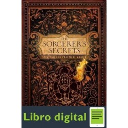 The Sorcerer's Secrets: Strategies in Practical Magick Jason Miller