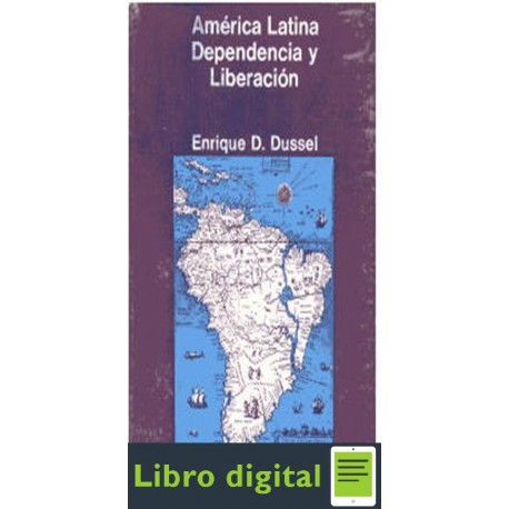 America Latina Dependencia Y Liberacion