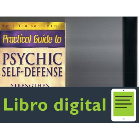 Practical Guide To Psychic Self Defense And Well Being Libr