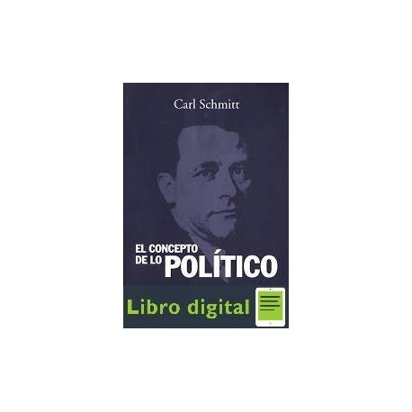 Carl Schmitt El Concepto De Lo Politico