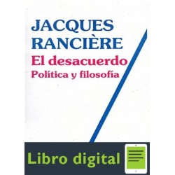 Ranciere Jacques El Desacuerdo Politica Y Filosofia