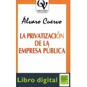 La Privatizacion De La Empresa Alvaro Cuervo Garcia