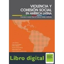 Violencia Y Cohesion Social En America Latina