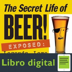 The Secret Life Of Beer! Exposed Legends