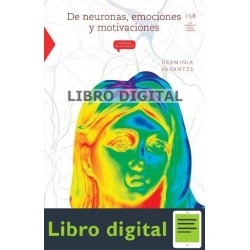 De Neuronas, Emociones Y Motivaciones Herminia Pasantes