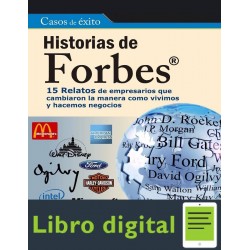 Historias De Forbes 15 Relatos De Empresarios que cambiaron la manera como vivimos y hacemos negocios