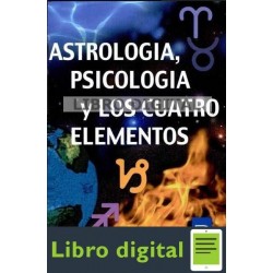 Astrologia, Psicologia Y Los Cuatro Elementos Stephen Arroyo