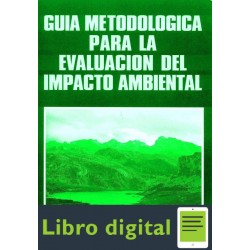 Guia Metodologica Para La Evaluacion Del Impacto Ambiental 3 edicion