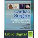 Cardiac Surgery Recent Advances And Techniques