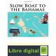 Slow Boat To The Bahamas