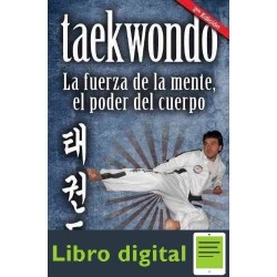 Taekwondo Fuerza De La Mente El Poder Del Cuerpo