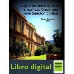 Aspectos Basicos para la Realizacion De Una Investigacion Clinica Oscar Bottasso