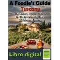 A Foodies Guide To Tuscany
