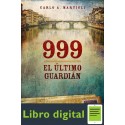 999. El Ultimo Guardian Carlo A. Martigli