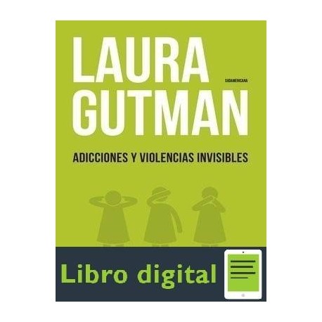 Adicciones Y Violencias Invisibles Laura Gutman