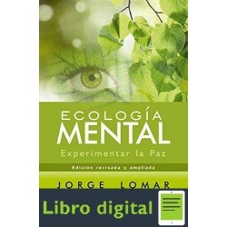 Ecologia Mental Jorge Lomar Experimentar la Paz